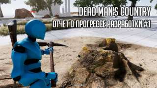 Dead Man's Country — первый отчет о прогрессе разработки