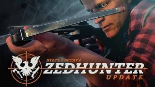 State of Decay 2 получит бесплатное обновление Zedhunter