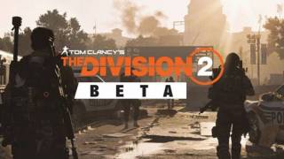 Закрытый бета-тест The Division 2 стартовал